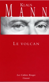 Le volcan : un roman de l'émigration allemande, 1933-1939 - Klaus Mann