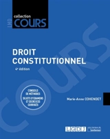 Droit constitutionnel : conseils de méthodes, sujets d'examens et exercices corrigés - Marie-Anne Cohendet