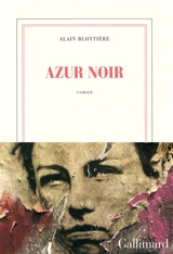 Azur noir - Alain Blottière