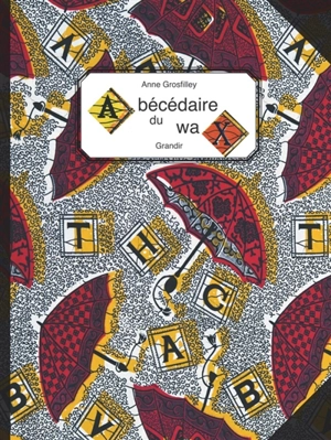 Abécédaire du wax - Anne Grosfilley