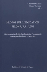 Propos sur l'éducation selon C.G. Jung : l'inconscient collectif chez l'enfant et l'enseignant : enjeux pour l'individu et la société