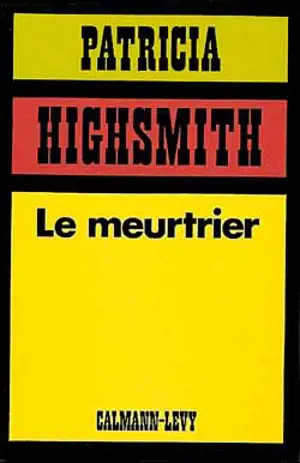 Le meurtrier - Patricia Highsmith