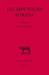 Les arpenteurs romains. Vol. 2. Hygin, Siculus Flaccus - Hygin