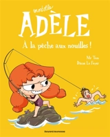Mortelle Adèle. Vol. 12. A la pêche aux nouilles ! - Mr Tan