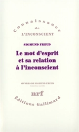 Le Mot d'esprit et sa relation à l'inconscient - Sigmund Freud