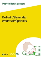 De l'art d'élever des enfants (im)parfaits - Patrick Bensoussan