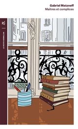 Maîtres et complices - Gabriel Matzneff