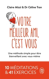 Votre meilleur ami, c'est vous : une méthode simple pour être bienveillant avec vous-même - Claire Mizzi