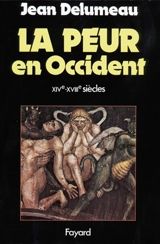 La peur en Occident : XIVe-XVIIIe siècles, une cité assiégée - Jean Delumeau