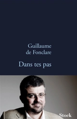 Dans tes pas - Guillaume de Fonclare