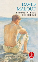 L'infinie patience des oiseaux - David Malouf