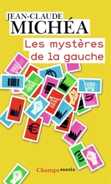 Les mystères de la gauche : de l'idéal des Lumières au triomphe du capitalisme absolu - Jean-Claude Michéa