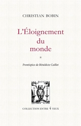 L'éloignement du monde - Christian Bobin
