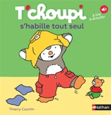 T'choupi s'habille tout seul - Thierry Courtin