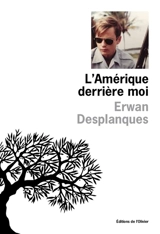 L'Amérique derrière moi - Erwan Desplanques