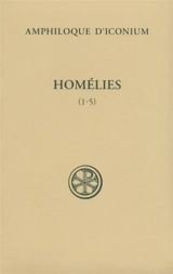 Homélies. Vol. 1. Homélies 1-5 - Amphiloque