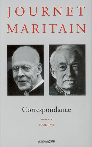 Correspondance Journet-Maritain. Vol. 5. 1958-1964 - Charles Journet
