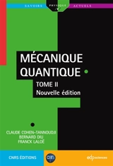 Mécanique quantique. Vol. 2 - Claude Cohen-Tannoudji