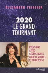 2020 : le grand tournant - Elizabeth Teissier
