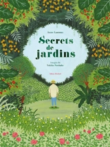Secrets de jardins - Anne Lascoux