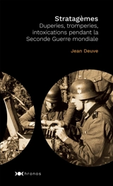 Stratagèmes : duperies, tromperies, intoxications pendant la Seconde Guerre mondiale - Jean Deuve
