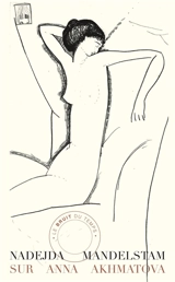 Sur Anna Akhmatova - Nadejda Mandelstam