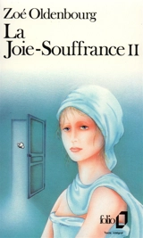 La Joie-souffrance. Vol. 2 - Zoé Oldenbourg