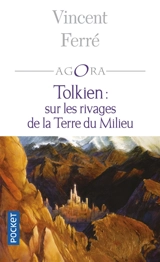 Tolkien, sur les rivages de la terre du milieu - Vincent Ferré