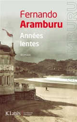 Années lentes - Fernando Aramburu
