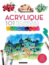 Acrylique : 101 techniques pour apprendre et progresser - David Sanmiguel