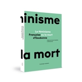 Le féminisme ou la mort - Françoise d' Eaubonne
