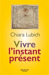 Vivre l'instant présent - Chiara Lubich