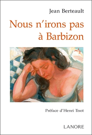 Nous n'irons pas à Barbizon - Jean Berteault
