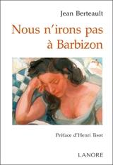 Nous n'irons pas à Barbizon - Jean Berteault