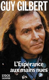 L'espérance aux mains nues - Guy Gilbert