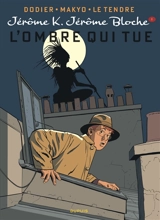 Jérôme K. Jérôme Bloche. Vol. 1. L'ombre qui tue - Dodier