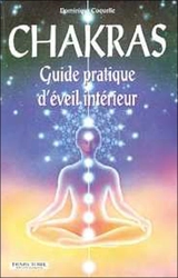 Chakras : guide pratique d'éveil intérieur - Dominique Coquelle