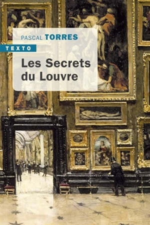 Les secrets du Louvre - Pascal Torres