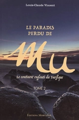 Le paradis perdu de Mu : le continent englouti du Pacifique. Vol. 2 - Louis-Claude Vincent