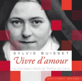 Vivre d’amour : Les plus beaux chants de Thérèse de Lisieux - Jean Humenry