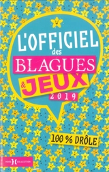 L'officiel des blagues & jeux 2019 : 100 % drôle - Fabrice Bouvier