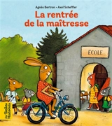 La rentrée de la maîtresse - Agnès Bertron-Martin