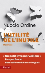 L'utilité de l'inutile : manifeste. De l'utilité du savoir inutile - Nuccio Ordine