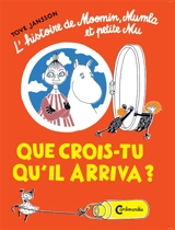 Les Moumines. Que crois-tu qu'il arriva ? : l'histoire de Moumine, Mumla et petite Mu - Tove Jansson