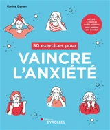 50 exercices pour vaincre l'anxiété - Karine Danan