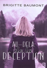 Au-delà de la déception - Brigitte Baumont
