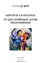 Sortir de la violence : ce que nous enseigne l'Amérique latine