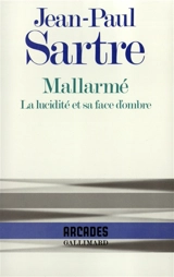 Mallarmé : la lucidité et sa face d'ombre - Jean-Paul Sartre