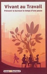 Vivant au travail : prévenir le burnout le temps d'une pause - Catherine Vasey
