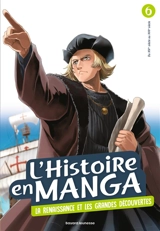 L'histoire en manga. Vol. 6. La Renaissance et les grandes découvertes : du XIVe siècle au XVIIe siècle - Shirotsumekusa